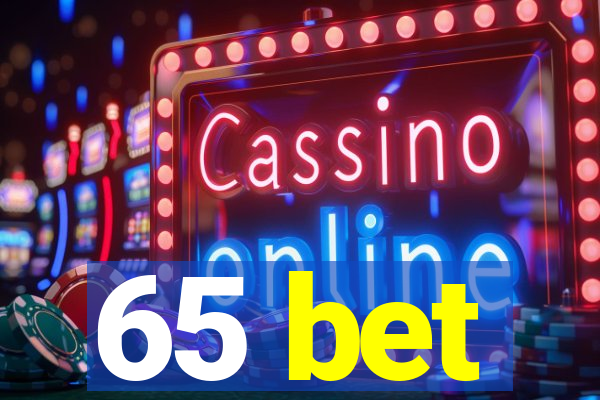 65 bet